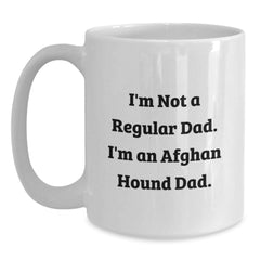 Afghan Hound Dog Gifts, Funny Quote Coffee Mug, Gifts from Dad to Afghan Hound Dog Lover, Perfect Birthday Unique Gifts for Men, White 11oz or 15oz Ceramic Mug - Main