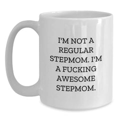 Funny Stepmom Gifts, I'm Not A Regular Stepmom. I'm A F--king Awesome Stepmom., Unique White Coffee Mug for Stepmom Birthday Unique Gifts from Friends - Main