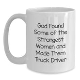 Funny Truck Driver Gifts from Friends and Family - God Made Them Strongest Women, White Coffee Mug for Graduation - Main