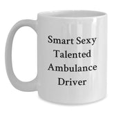 Funny Ambulance Driver Gifts from Men to Ambulance Driver Friends and Coworkers - Smart Sexy Talented Ambulance Driver Quote on White Coffee Mug, Graduation Unique Gifts - Main
