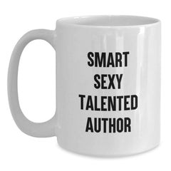 Funny Author Gifts from Friends to Graduating Authors with Smart Sexy Talented Quote on White Coffee Mugs - Main