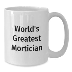 Funny Mortician Coffee Mug Gifts from Men to Mortician Friends, Unique Christmas Unique Gifts for Mortician - Additional