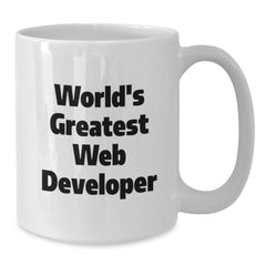 Funny 'World's Greatest' Web Developer Gift Mug for Men Friends Coworkers - White Coffee Mug 15oz - Additional