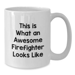 Funny Firefighter Gifts from Friends, Gifts for Awesome Firefighters, White Coffee Mug for Graduation Celebration - Additional