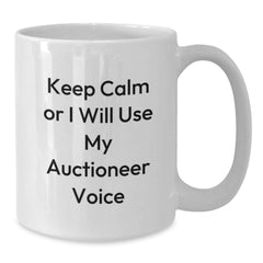 Auctioneer Gifts from Friends Christmas Unique Gifts for Auctioneer Men with Keep Calm Or I Will Use My Auctioneer Voice White Coffee Mug - Additional