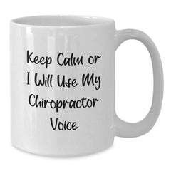 Funny Chiropractor White Coffee Mug Gifts from Family to Chiropractor, Christmas Unique Ideas, Keep Calm Or I Will Use My Chiropractor Voice, White Coffee Mug for Men Women Friends Coworkers - Additional