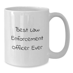 Funny Law Enforcement Officer Gifts for Men, Best Officer Ever White Coffee Mug for Graduation, Gifts from Friends to Family, Unique Law Enforcement Officer Mugs - Additional