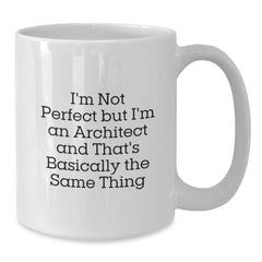 Funny Architect Quote Gifts from Friends for Birthday, White 11oz/15oz Coffee Mug, Ideal Gift for Men or Women - Additional