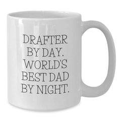 Funny Drafter Gifts for Men, White Coffee Mug, Drafter By Day, World's Best Dad By Night, Birthday Unique Gifts from Dad, Perfect for Friends, Coworkers, Family - Additional