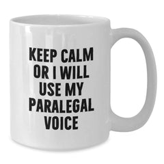 Funny Paralegal White Coffee Mugs, Gifts from Men to Paralegal Friends, Unique Christmas Unique Gifts for Paralegal Women, Keep Calm Or I Will Use My Paralegal Voice - Additional