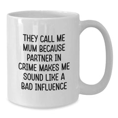 Funny Mum Gifts from Friends, White Coffee Mug, Partner in Crime Quote for Mum's Birthday, Gifts for Mum - Additional