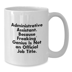 Administrative Assistant White Coffee Mug Gifts from Friends to Coworkers - Funny Quote - Perfect Office Gift for Christmas Unique Presents - Additional