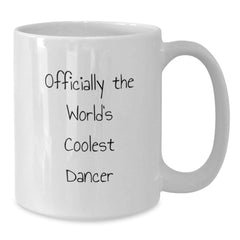 Funny Dancer Gifts for Men Women Friends Coworkers Family - Officially The World's Coolest Dancer White Coffee Mug, Graduation Unique Gifts from Family - Additional