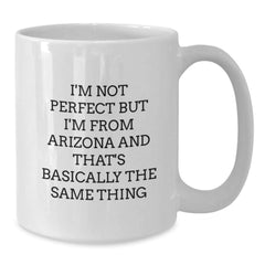 Funny Arizona Gifts for Birthdays - I'm Not Perfect White Coffee Mug, Gifts from Friends, Family, or Coworkers - Additional