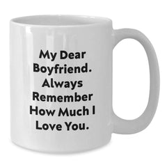 Funny Sweetheart Quotes White Coffee Mug, Gifts from Women for Sweetheart, Christmas Unique Gifts, White Ceramic Mug, 'My Dear Sweetheart. Always Remember How Much I Love You.' - Additional