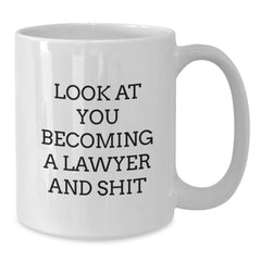Funny Lawyer Gifts from Friends - White Coffee Mug - 'Look At You Becoming A Lawyer And Shit' Christmas Unique Gifts for Men Women Coworkers Family - Additional