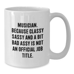 Funny Musician Gifts from Friends, White Coffee Mug, Musician Mug for Music Lovers, Christmas Unique Presents - Additional