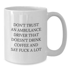 Funny Ambulance Driver Gifts from Friends for Ambulance Drivers - White Coffee Mug, Ambulance Driver Humor Christmas Unique Gifts - Additional