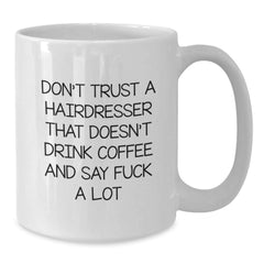 Funny Hairdresser Mugs, Gifts from Friends for Hairdressers, White Coffee Mug, Christmas Unique Gifts - Additional