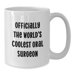 Gifts from Friends to Oral Surgeon, Funny Quote White Coffee Mug, Graduation Unique Gifts for Him, Her, or Colleagues - Additional