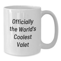 Gifts from Friends - Officially The World's Coolest Valet, Funny White Coffee Mug for Valet Graduation, 11oz or 15oz Capacity - Additional