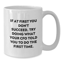 Funny CFO Gifts for Men, Unique White Coffee Mug with Inspirational Quote, Christmas Unique Gifts from Friends - Additional