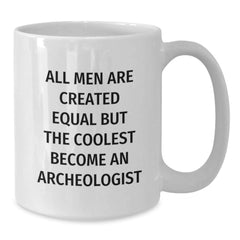 Funny Archeologist Gifts from Men to Friends, Archeologist White Coffee Mug, Birthday Unique Gifts - Additional