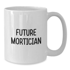 Funny Mortician Jokes White Coffee Mug Gifts from Friends to Future Mortician Men Women Coworkers this Christmas Unique Gifts - Additional