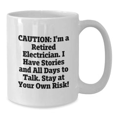 Funny Electrician Gifts from Friends, Electrician Unique Birthday Mug, Caution: I'm A Retired Electrician, Handmade White Coffee Mug for Electrician - Additional