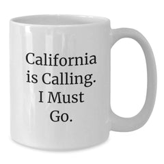 California Calling White Coffee Mugs, Funny Quotes for Birthday Unique Gifts from Friends, 11oz or 15oz Ceramic Mug for California Lovers, Gifts for Her, Him, or Family - Additional