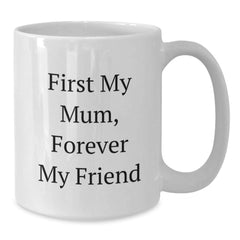 Gifts from the Heart, Mum's Coffee Companion, First My Mum Forever My Friend White Coffee Mug for Mum - Additional