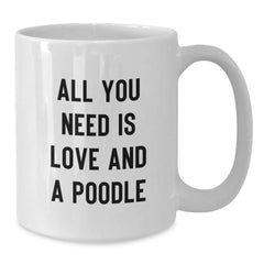 Funny Poodle Dog Lover Gifts from Friends, White Coffee Mug, Birthday Unique Mug for Poodle Dog Enthusiasts - Additional