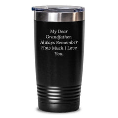Funny Grandfather Gifts, Christmas Unique Tumblers, Grandfather Quotes, 'My Dear Grandfather. Always Remember How Much I Love You.,' Black Tumbler Gifts for Men, Women, Family, Friends from Family - Main