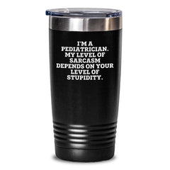 Pediatrician Gifts from Friends, Funny Sarcasm Tumbler for Graduation, Gifts for Pediatrician Men - Main