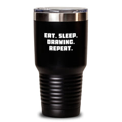 Funny Drawing Enthusiast Gifts for Friends, Coworkers, or Family - Eat. Sleep. Drawing. Repeat. Tumbler for Graduation - Main