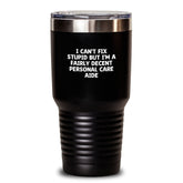 Funny Personal Care Aide Gifts for Coworkers - I Can't Fix Stupid Tumbler, Gifts from Coworkers to Personal Care Aide at Christmas, 20oz/30oz Vacuum Insulated Tumbler - Main