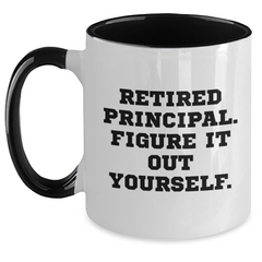 Funny Principal Quote Two Tone Coffee Mug, Gifts from Men to Principal, Unique Father's Day Unique Gifts - Main