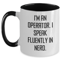 Operator Gifts, Funny Two Tone Coffee Mug, I'm An Operator. I Speak Fluently In genius., Gift from Friends on Father's Day - Main