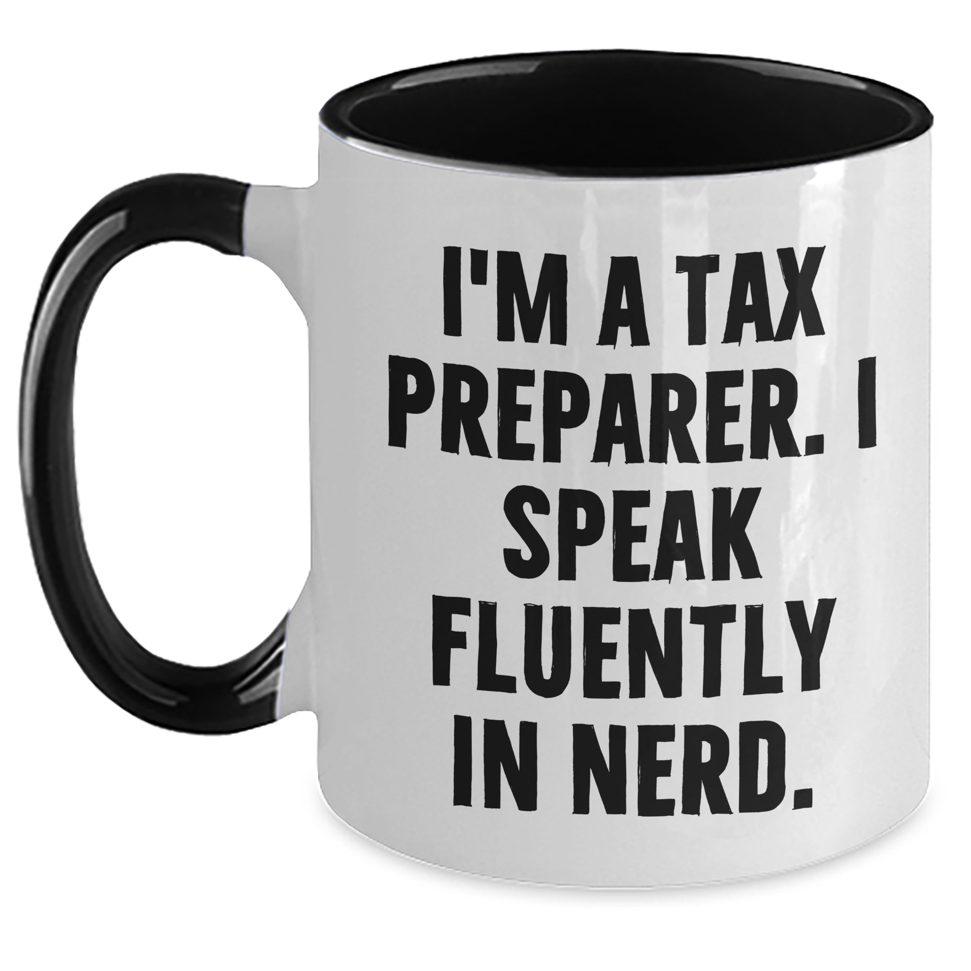 Funny Tax Preparer Gifts, I'm A Tax Preparer. I Speak Fluently In genius. Two Tone Coffee Mugs, Father's Day Unique Gifts from Mom, Gifts for Tax Preparer - Main