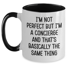 Funny Concierge Two Tone Coffee Mug Gifts from Friends for Graduation, I'm Not Perfect But I'm A Concierge And That's Basically The Same Thing - Main