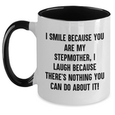 Funny Stepmother Gifts from Friends and Family - I Smile Because You Are My Stepmother, I Laugh Because There's Nothing You Can Do About It! Two Tone Coffee Mug for Graduation - Main