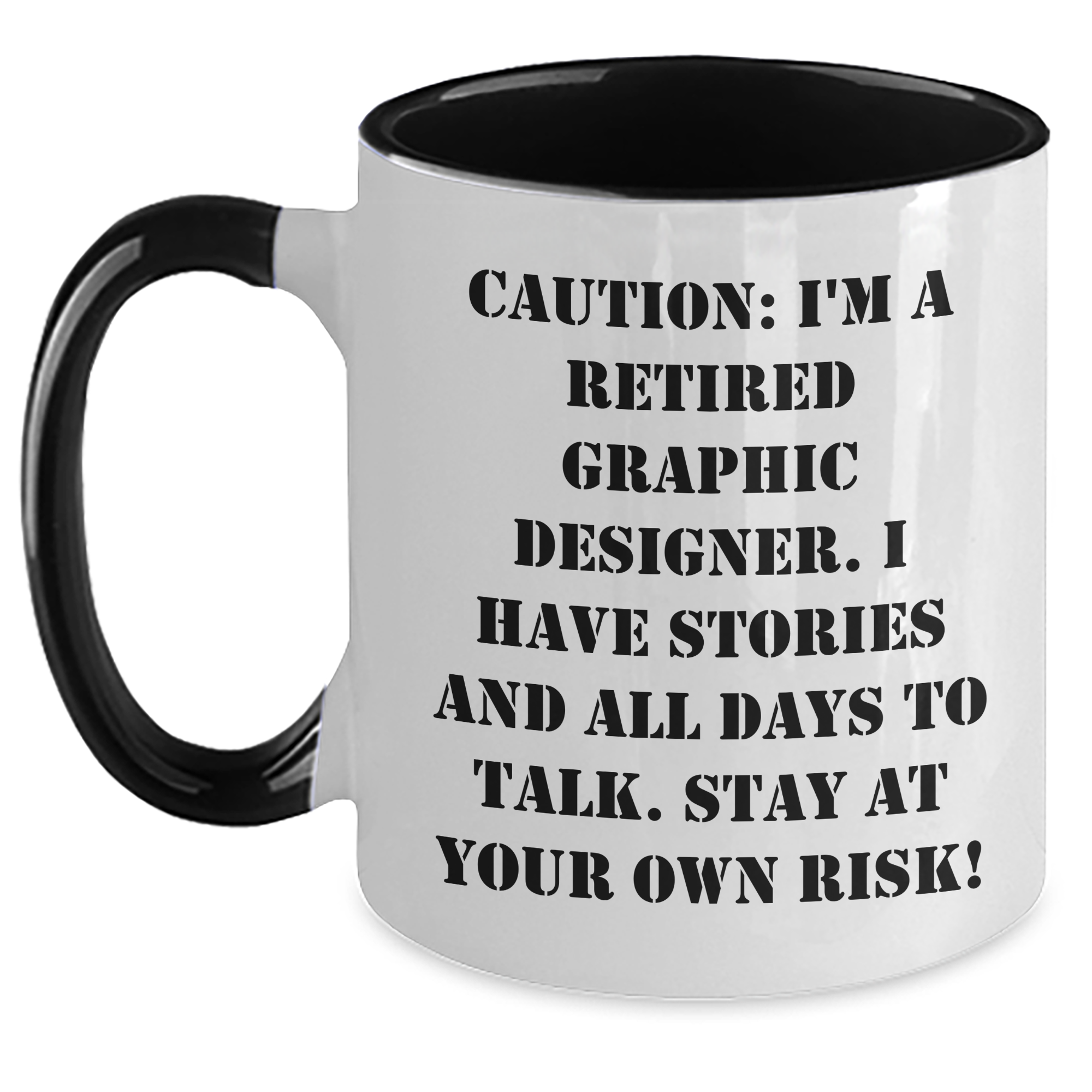 Funny Graphic Designer Gifts - 'Caution: I'm A Retired Graphic Designer...' Two Tone Coffee Mug for Graduation - Main