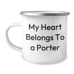 Funny Porter Gifts, My Heart Belongs To A Porter Stainless Steel Camping Mug for Graduation, Gifts from Friends to Porter, 12 oz Capacity - Image 1