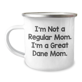 Funny Great Dane Dog Mom Camping Mug Gifts for Her from Friends, 'I'm Not A Regular Mom. I'm A Great Dane Mom.' on Father's Day - Image 1