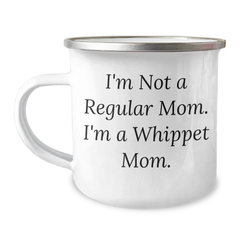 Whippet Dog Mom Gifts - Funny Camping Mug for Dad, Unique Father's Day Unique Gifts from Mom, 'I'm Not A Regular Mom. I'm A Whippet Mom.' - Image 1