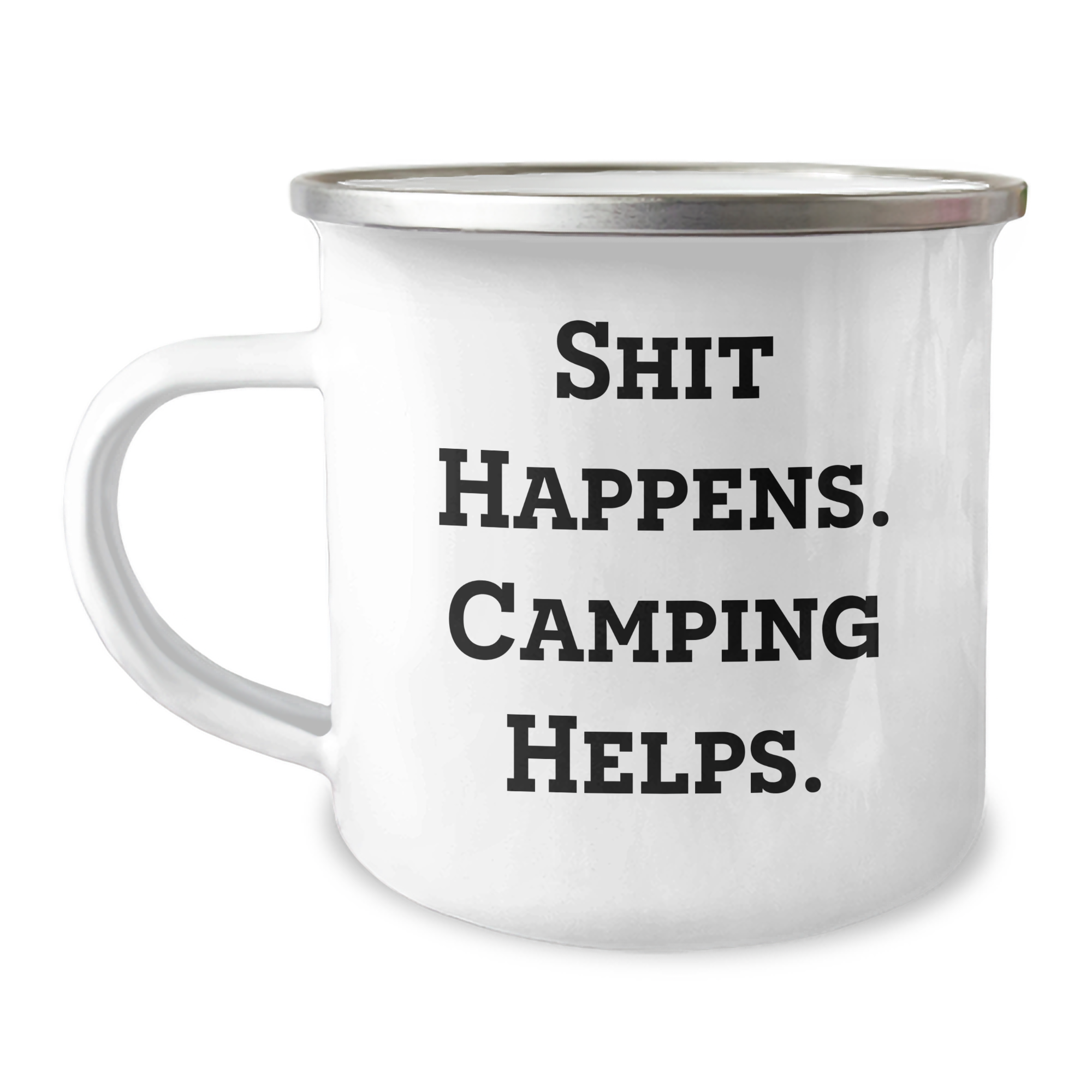 Funny Camping Mug for Men - Gifts from Dad on Father's Day - Shit Happens. Camping Helps. - 12 oz Stainless Steel with Enamel Finish - Image 1