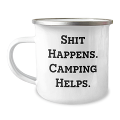 Funny Camping Mug for Men - Gifts from Dad on Father's Day - Shit Happens. Camping Helps. - 12 oz Stainless Steel with Enamel Finish - Image 1