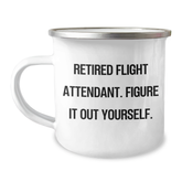 Funny Flight Attendant Gifts from Friends - Retired Flight Attendant Figure It Out Yourself - 12 oz Camping Mug for Graduation - Image 1