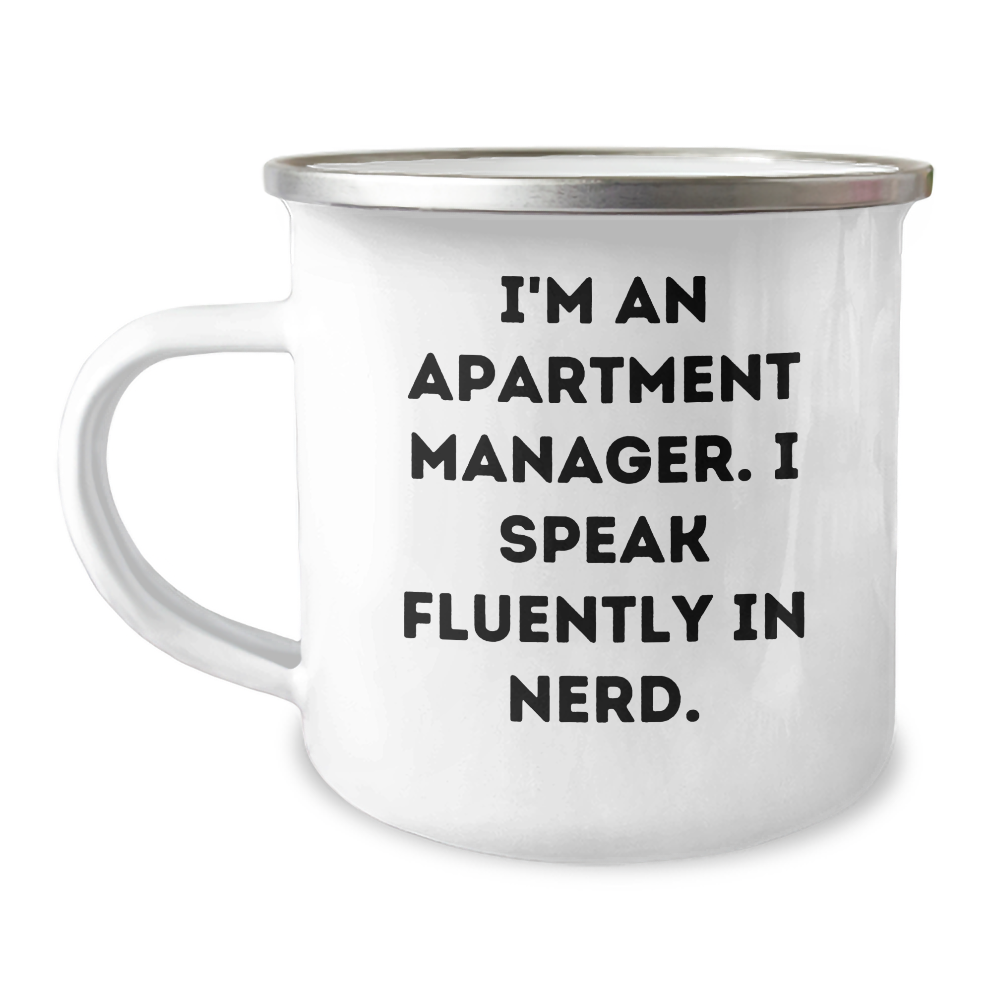 Funny Apartment Manager Gifts - I'm An Apartment Manager. I Speak Fluently In genius. - 12 oz Camping Mug for Fathers Day from Men to Friends - Image 1
