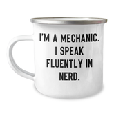 Funny Mechanic Gifts from Friends - I'm A Mechanic. I Speak Fluently In genius. Camping Mug for Father's Day - Image 1